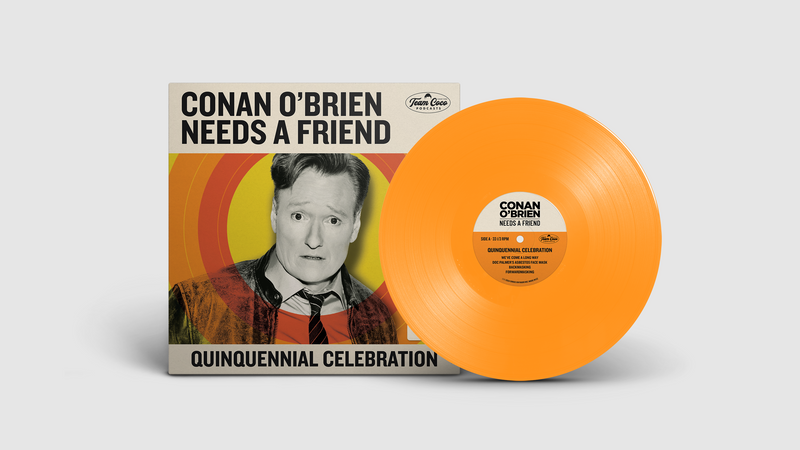 Album cover for 'Conan O'Brien Needs a Friend: Quinennial Celebration' with an orange vinyl record.