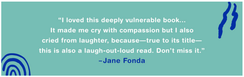 Quote by Jane Fonda praising a book for its humor and emotional depth on a teal background with blue designs.