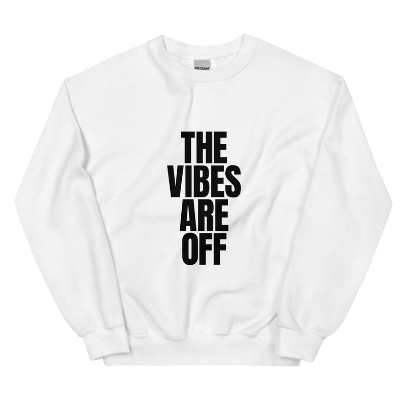 A standalone image of the white crewneck sweatshirt featuring bold black text that reads 'THE VIBES ARE OFF' in a stacked design. The sweatshirt has a ribbed collar and cuffs.