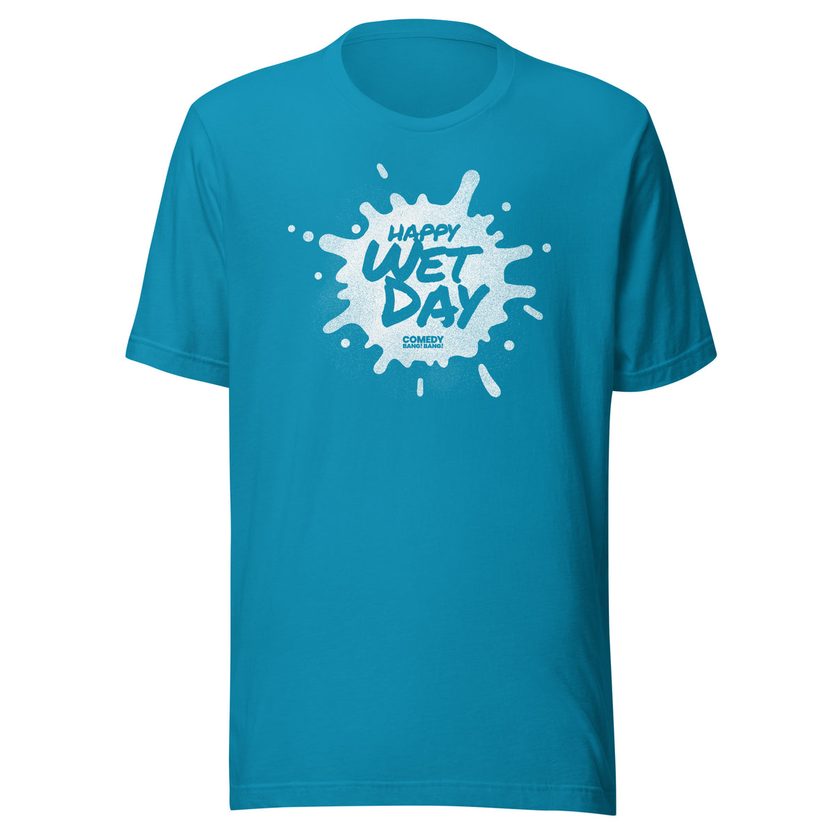 Printful Comedy Bang Bang Wet Day T Shirt Aqua XL by PodSwag