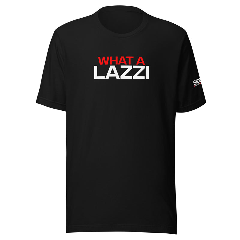 Sidebar: What A Lazzi T-shirt