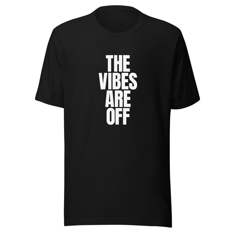 A standalone image of the black t-shirt featuring the 'THE VIBES ARE OFF' text design in white, displayed on a flat surface with a classic crew neck and short sleeves.