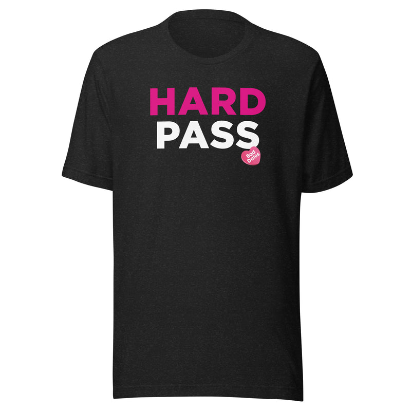 Black t-shirt with 'HARD PASS' written in pink and white and the words 'BAD DATES' in a small pink heart.