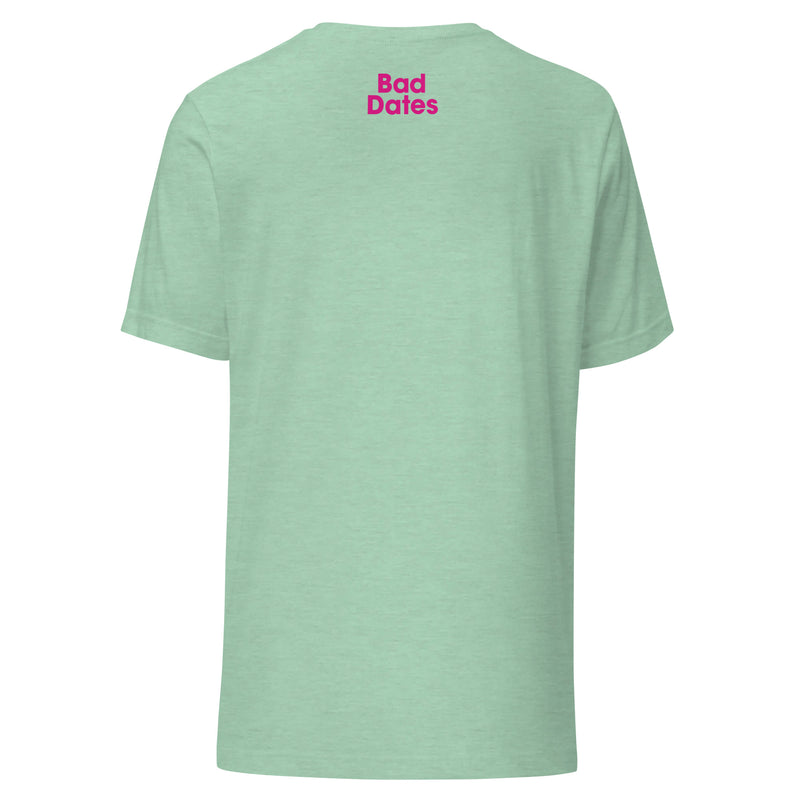 Back of green t-shirt with the text 'Bad Dates' in pink on the upper back.