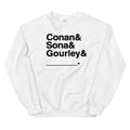 White sweatshirt with bold black text: 'Conan & Sona & Gourley & _____.'