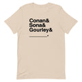 Cream colored T-shirt with bold black text: 'Conan & Sona & Gourley & _____.'