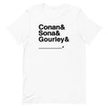 White T-shirt with bold black text: 'Conan & Sona & Gourley & _____.'